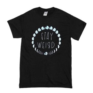 Stay Weird Moon T-Shirt