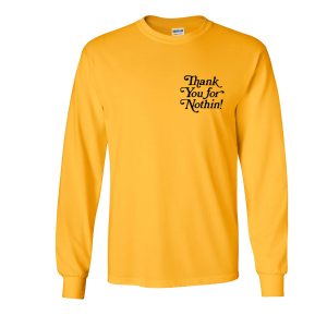 Thank You For Nothin Sweatshirt