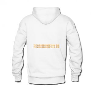 The Land Belongs To No One Hoodie Back