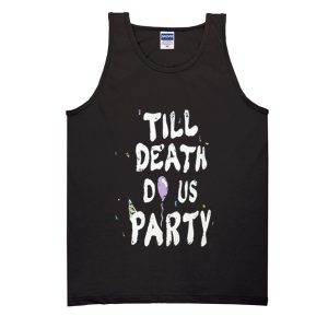 Till Death Do Us Party Tank Top