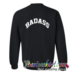 Badass Sweatshirt Back