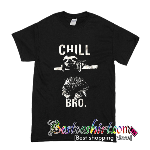 Chill Bro T-Shirt