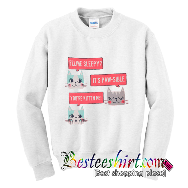 Feeline Sleepy It’s Paw Sible Sweatshirt