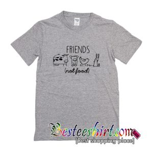 Friends Not Food T-Shirt