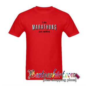 I Do Marathons T-Shirt
