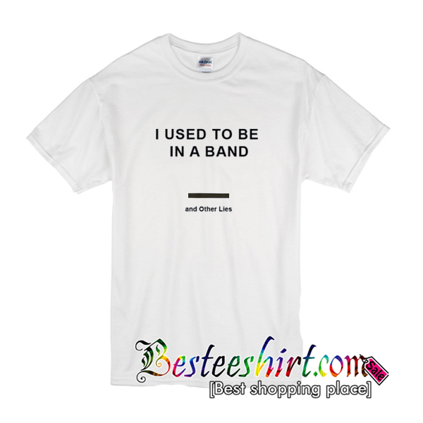 i used to be punk rock and other lies shirt