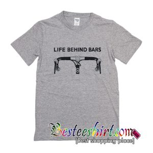 Life Behind Bars T-Shirt