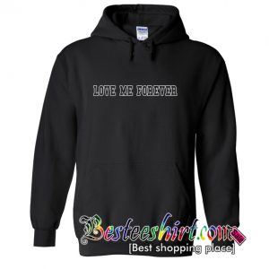 Love Me Forever Hoodie