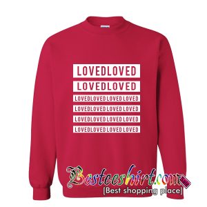 Loved Sweatshirt