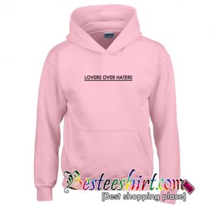 Lovers Over Haters Hoodie
