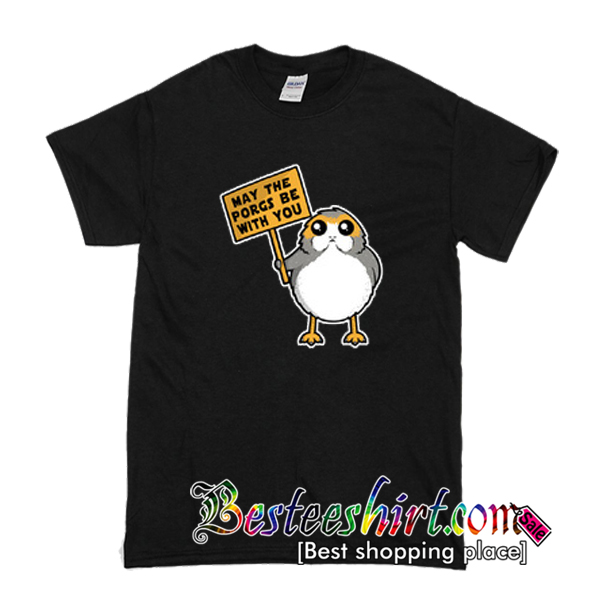 May The Porgs Be With You T-Shirt
