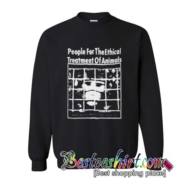 People For The Ethical Treatment Of Animals Sweatshirt