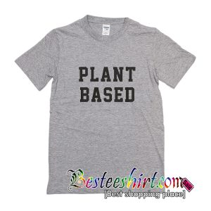 Plant Based T-Shirt