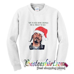 Twas The Nizzle Before Christmizzle Sweatshirt