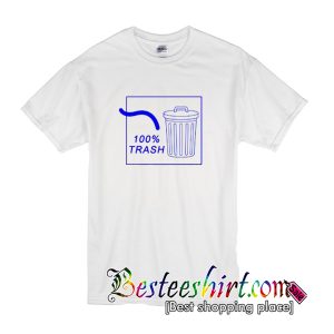 100% Trash T-Shirt