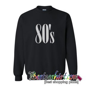80's Sweatshirt