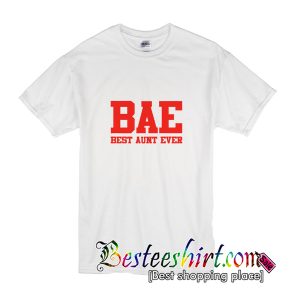 BAE Best Aunt Ever T-Shirt