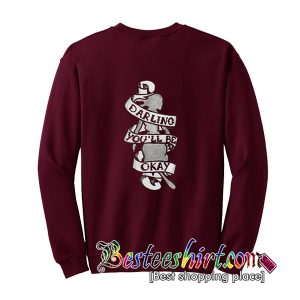 Darling Yo'll Be Okay Sweatshirt Back
