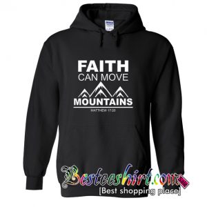 Faith Can Move Mountains Hoodie