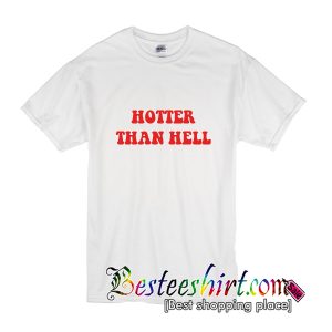 Hotter Than Hell T-Shirt