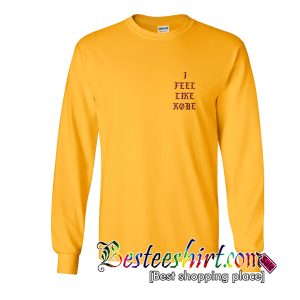 I Feel Like Kobe Sweatshirt