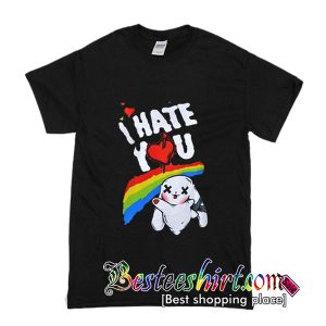 I Hate You T-Shirt