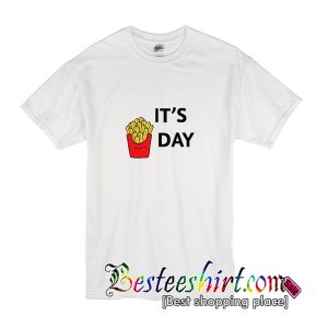 It's Day T-Shirt