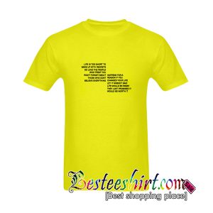 Life is Too Short To Quote T-Shirt