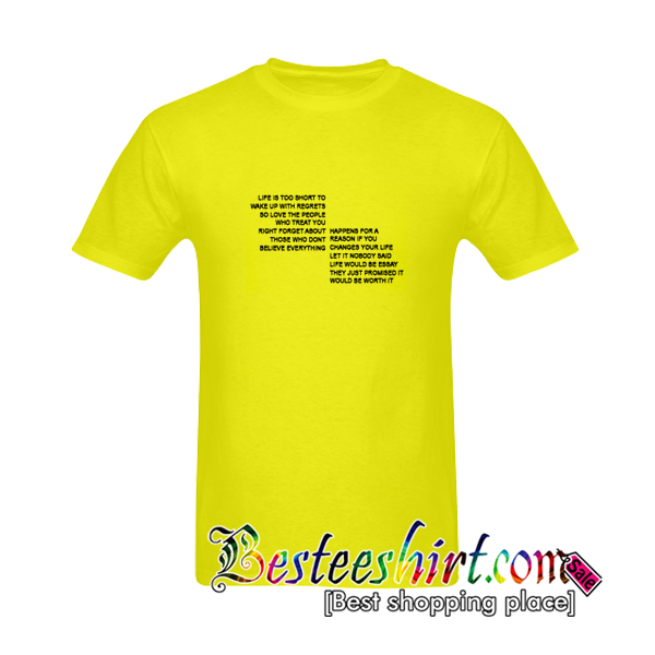 Life is Too Short To Quote T-Shirt