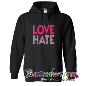 More Love Less Hate Hoodie
