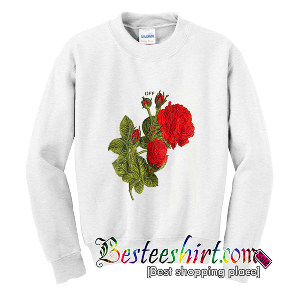 Off Roses Sweatshirt