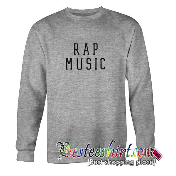 Rap Music Sweatshirt