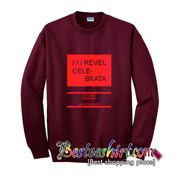 Revel Celebrate Sweatshirt