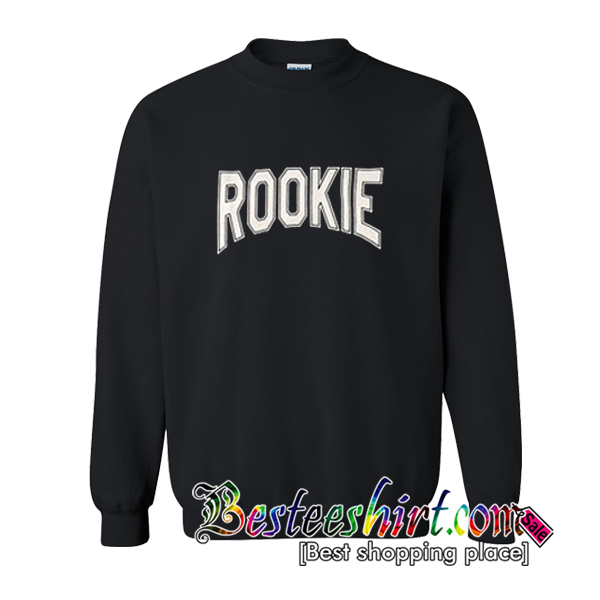 Rookie Sweatshirt