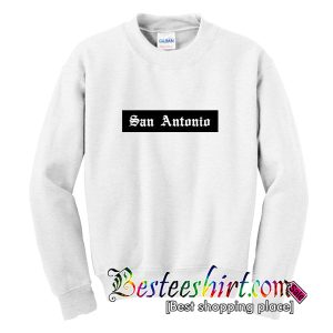 San Antonio Sweatshirt