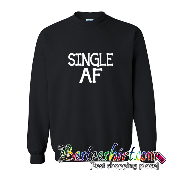 Single AF Sweatshirt
