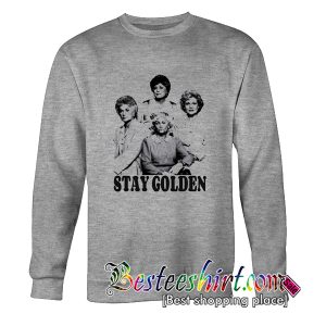 Stay Golden Sweatshirt