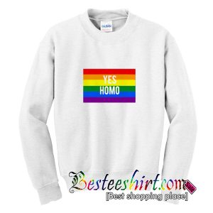 Yes Homo Sweatshirt