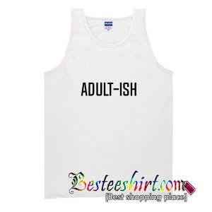 Adult Ish Tank Top