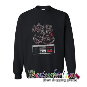 Always Play To Win Sweatshirt