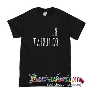 Be Different T-Shirt