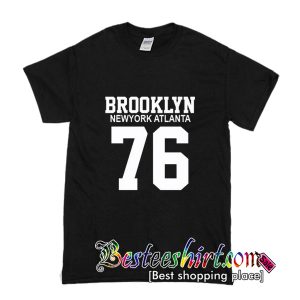 Brooklyn Newyork Atlanta 76 T-Shirt