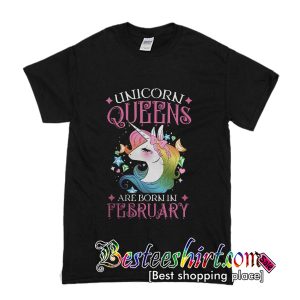 Buy Unicorn Queens Are Born In February T-Shirt