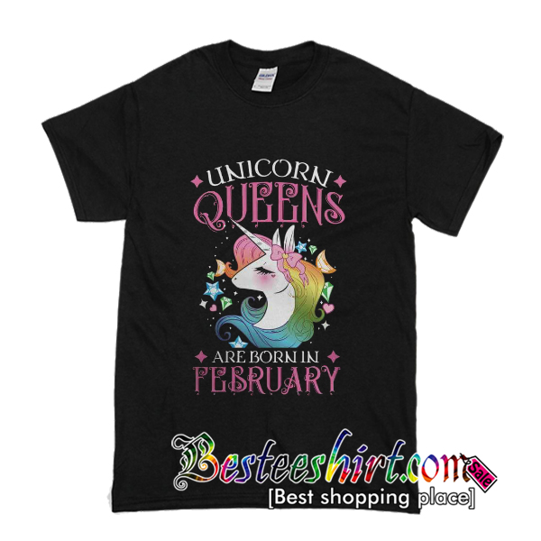 Buy Unicorn Queens Are Born In February T-Shirt