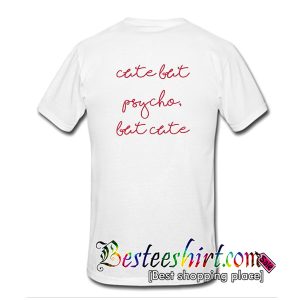 Cute But Psycho But Cute T-Shirt Back
