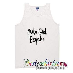 Cute But Psycho Tank Top
