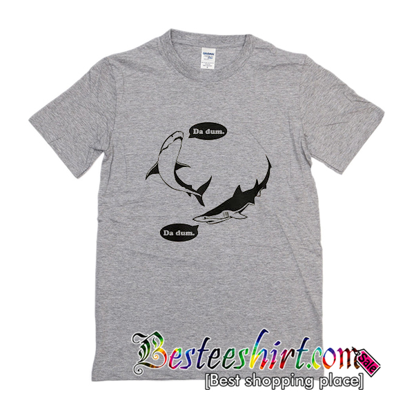 Da Dum Shark T-Shirt