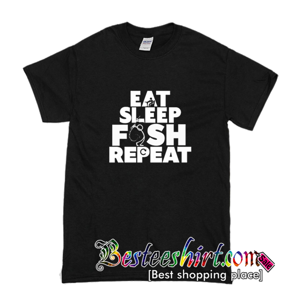 eat sleep fish repeat shirt