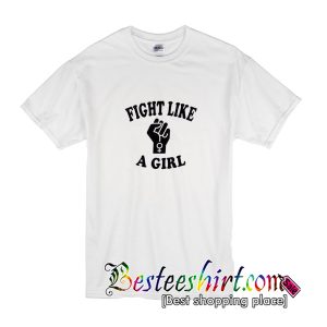 Fight Like A Girl T-Shirt