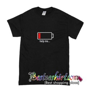 Help Me Low Baterai T-Shirt